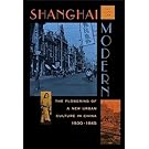 Shanghai Modern: The Flowering of a New Urban Culture in China, 1930–1945 (Interpretations of Asia)